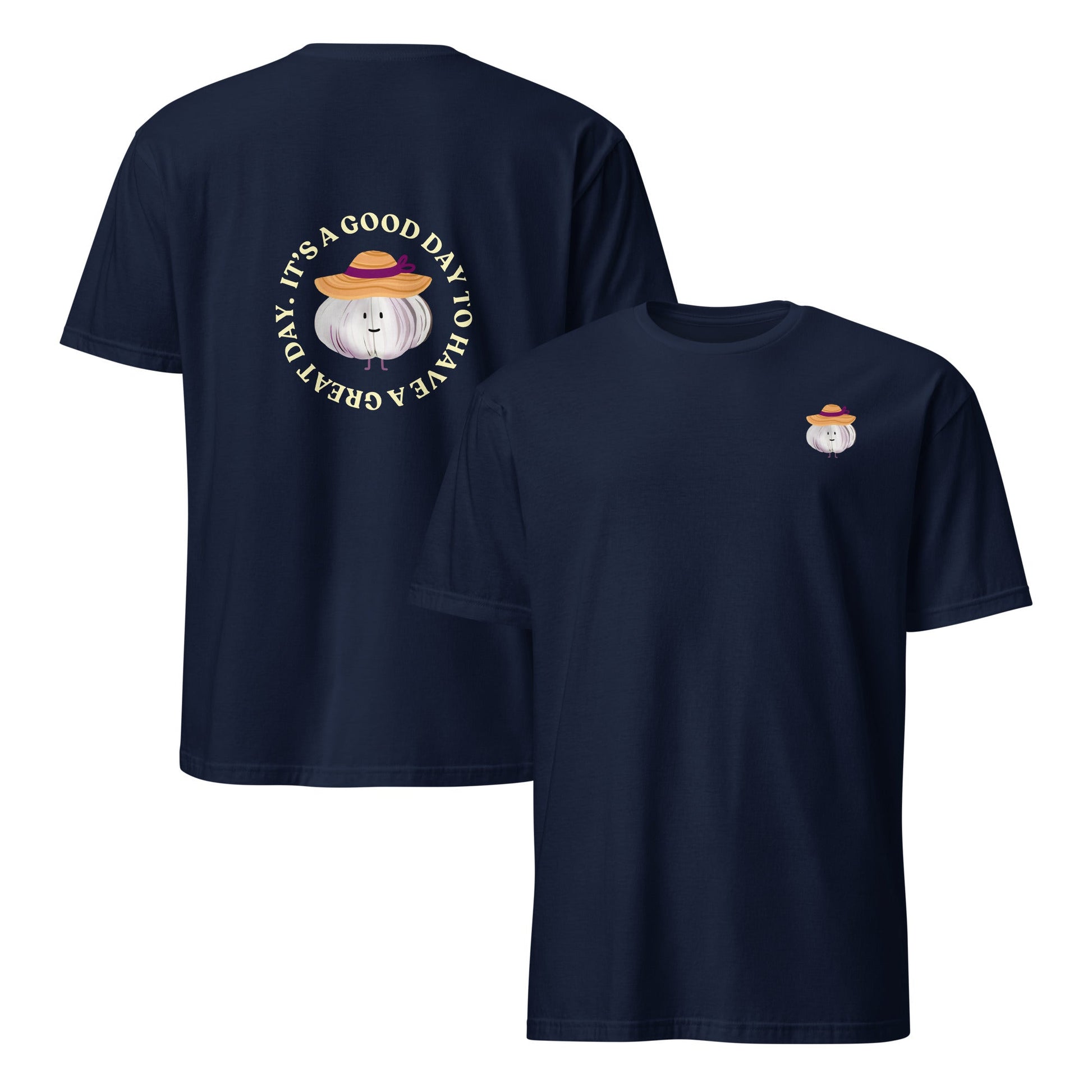 It’s A Good Day To Have A Great Day Garlic T-Shirt - ninanush