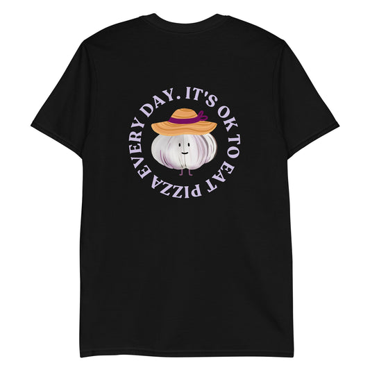 It’s Ok To Eat Pizza Every Day T-Shirt - ninanush