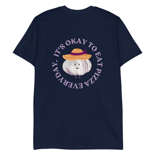 It’s Ok To Eat Pizza Every Day T-Shirt - ninanush