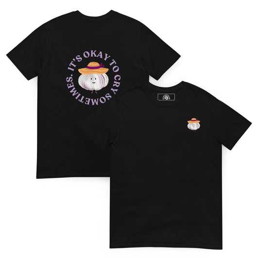 It’s Okay To Cry Sometimes Garlic T-Shirt - ninanush
