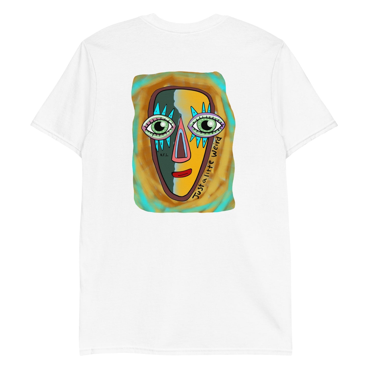Just A Little Weird Funky Face T-Shirt - Front & Back - ninanush