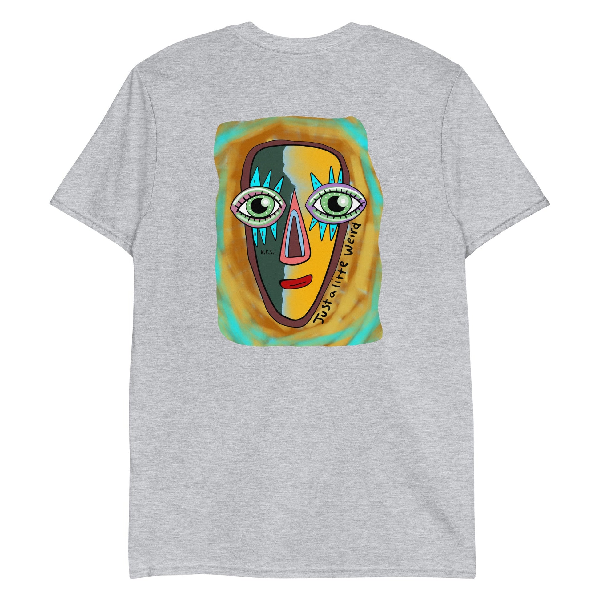 Just A Little Weird Funky Face T-Shirt - Front & Back - ninanush