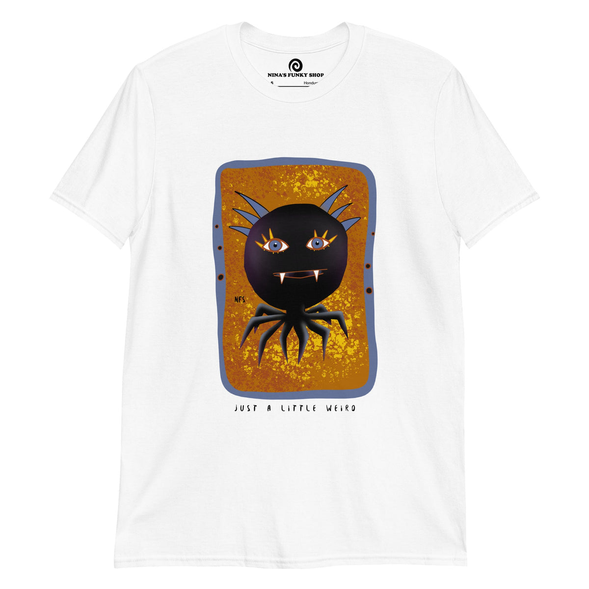 Just A Little Weird T-Shirt - ninanush