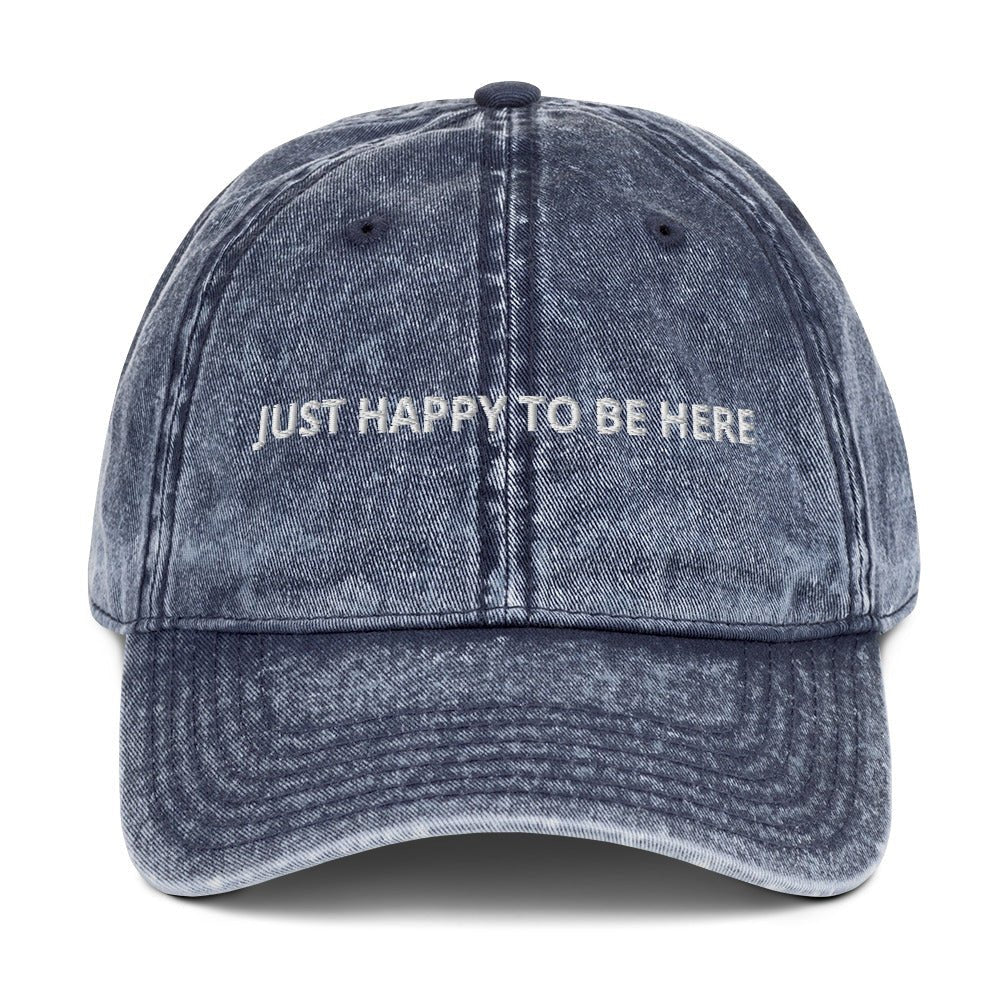 Just Happy To Be Here Vintage Style Dad Hat - ninanush