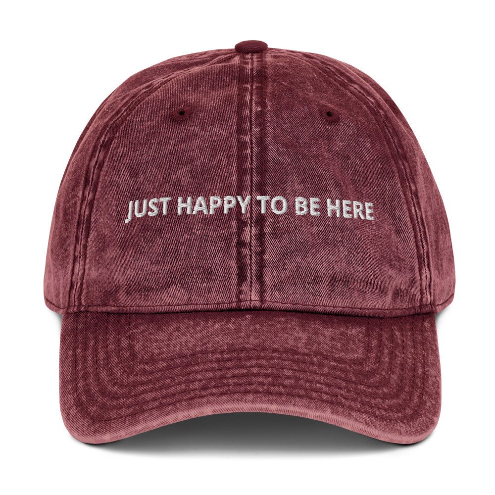 Just Happy To Be Here Vintage Style Dad Hat - ninanush