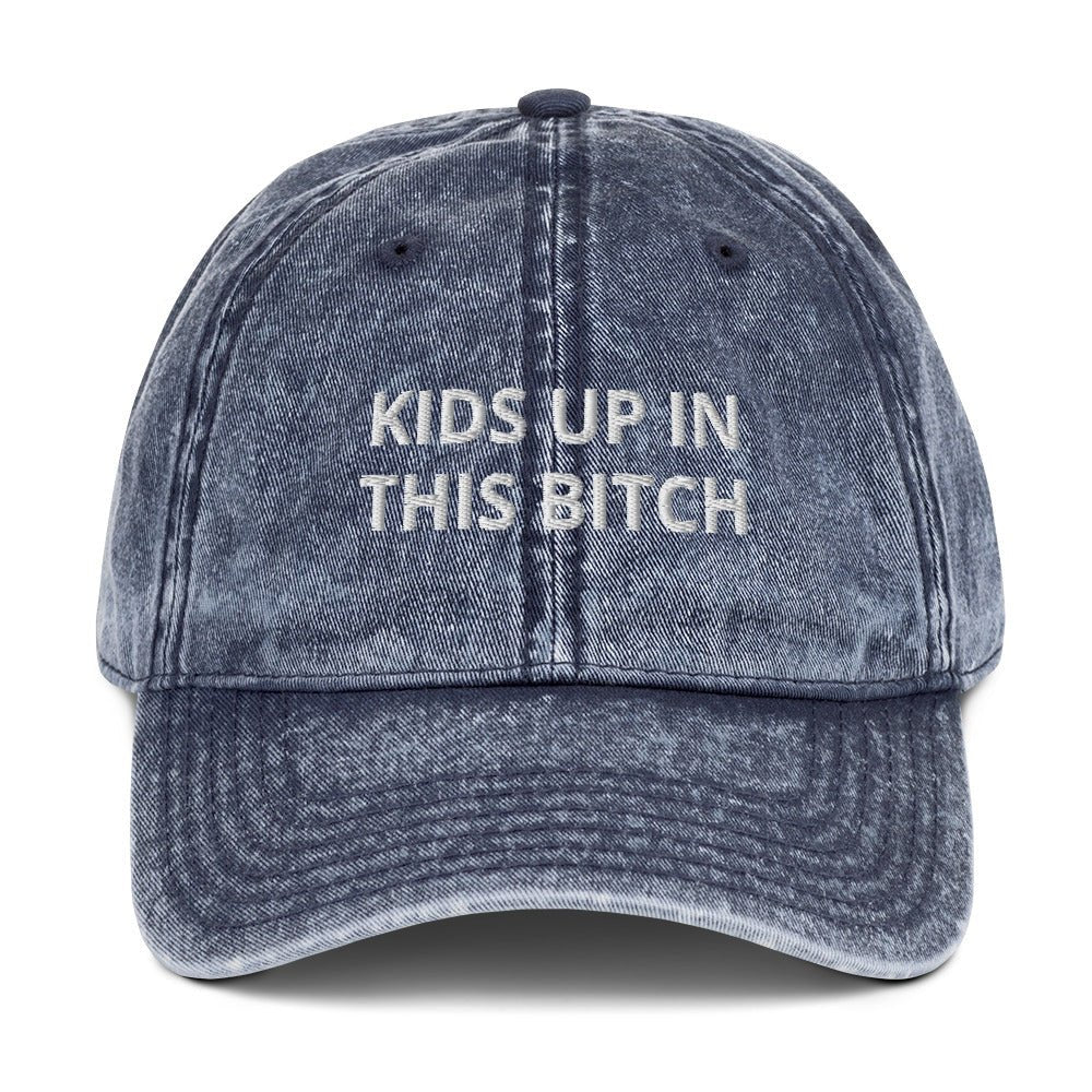 Kids Up In This Bitch Vintage Dad Hat - ninanush
