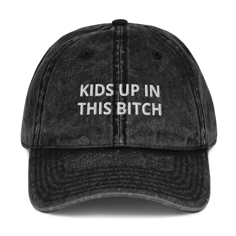 Kids Up In This Bitch Vintage Dad Hat - ninanush