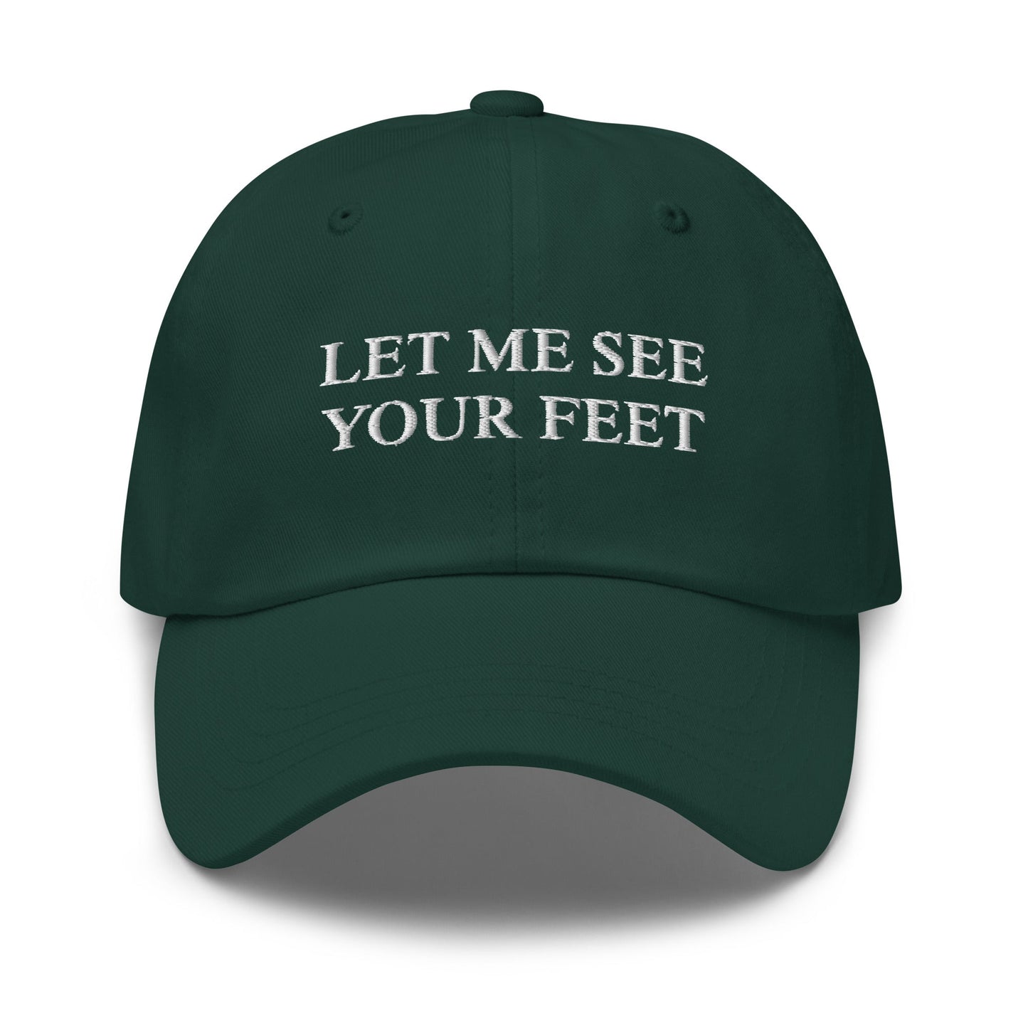 Let Me See Your Feet Dad Hat - ninanush