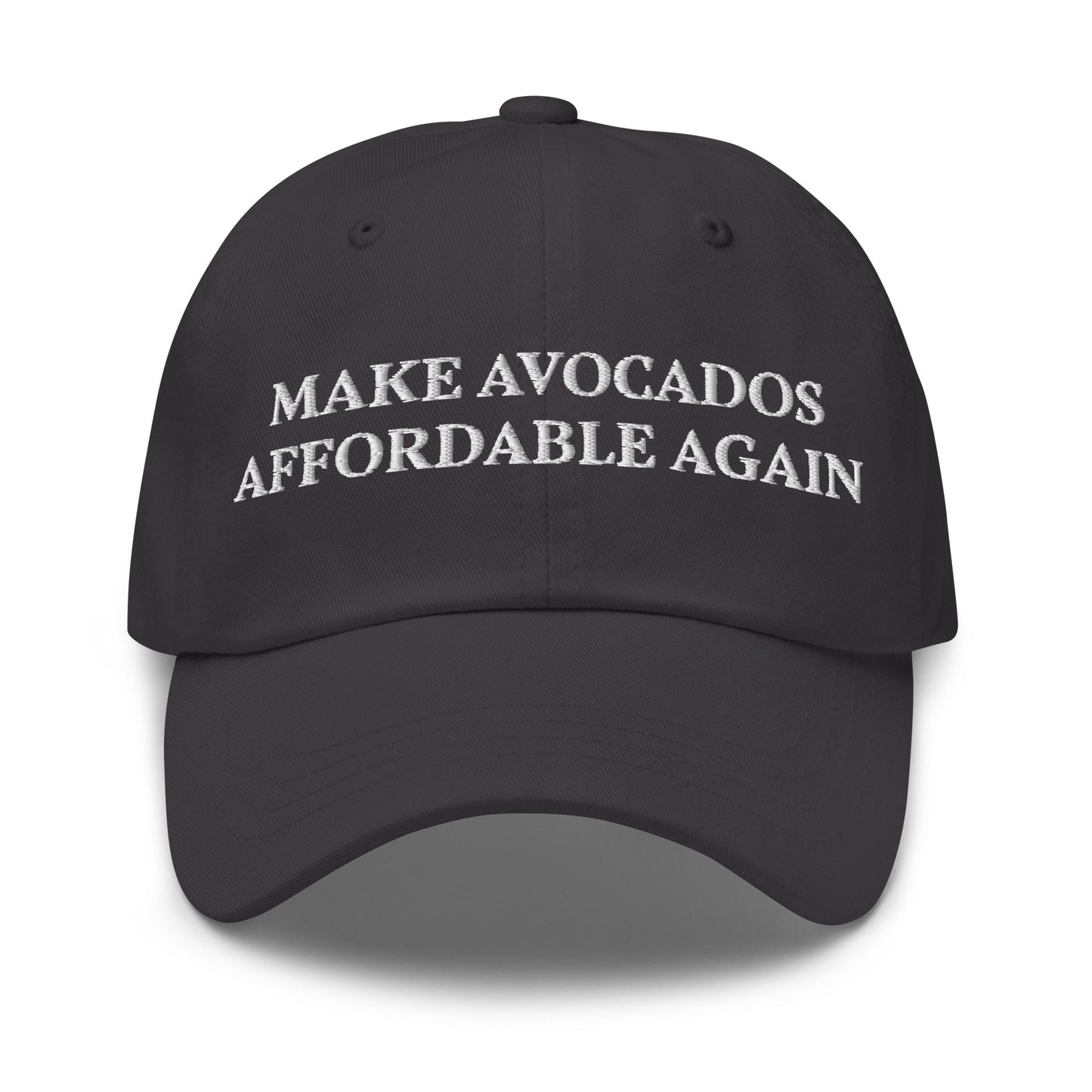 Make Avocados Affordable Again Dad Hat - ninanush