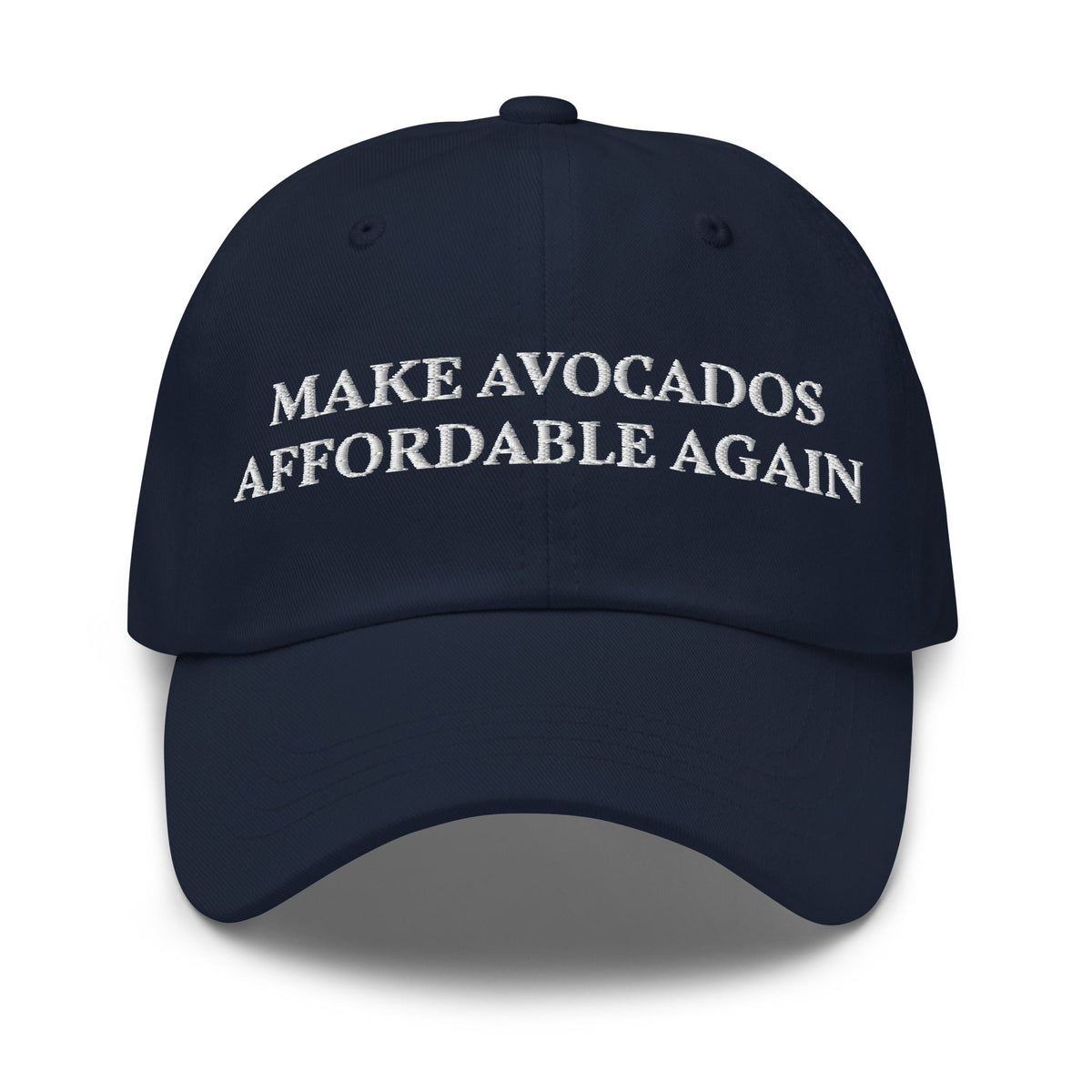 Make Avocados Affordable Again Dad Hat - ninanush