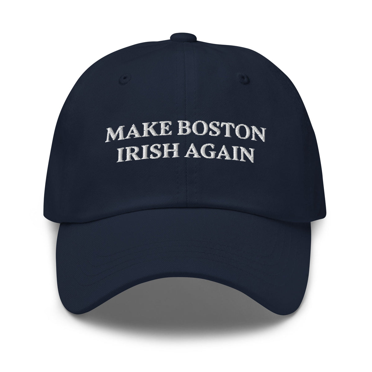 Make Boston Irish Again Dad Hat - ninanush