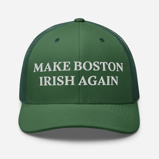 Make Boston Irish Again Trucker Hat - ninanush