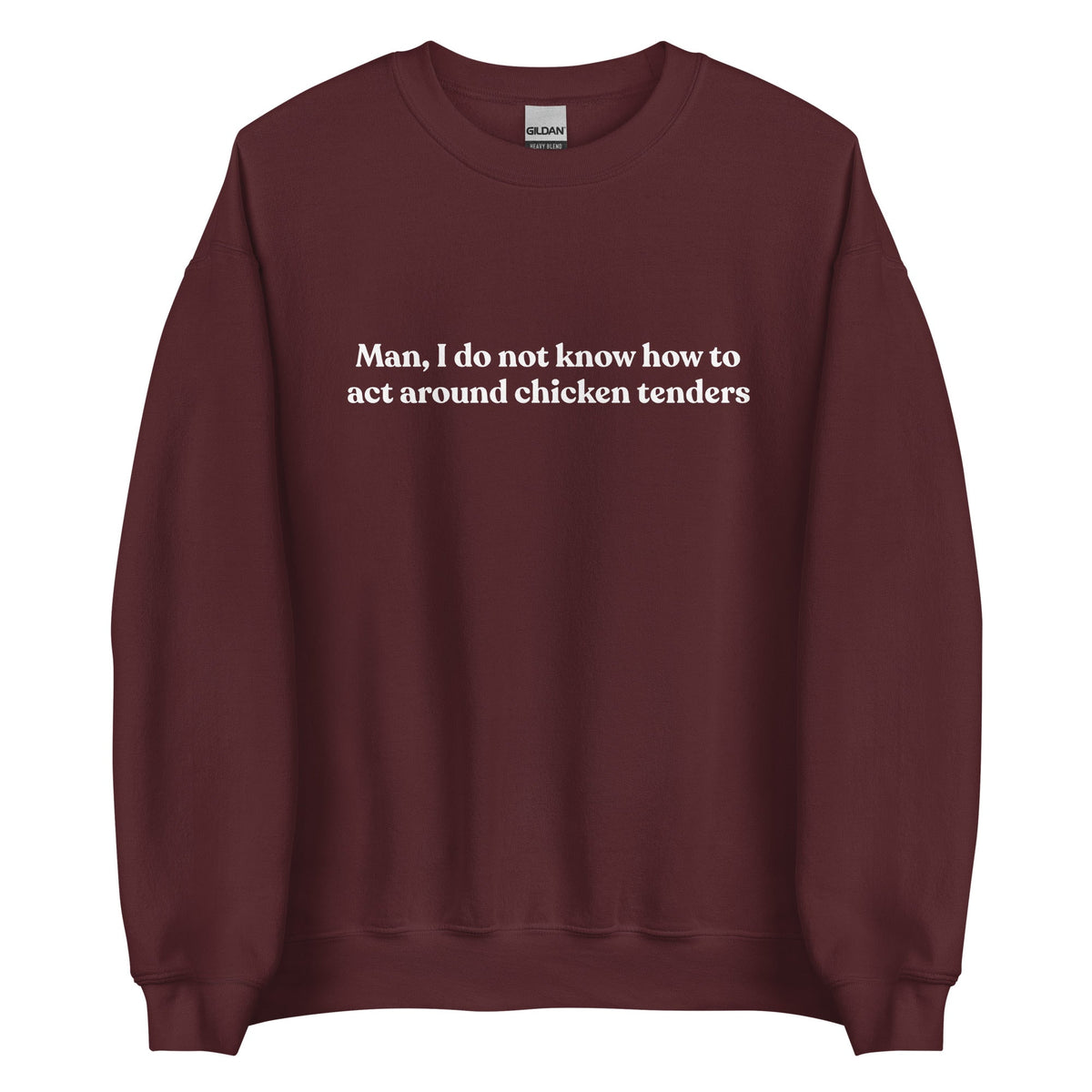Man, I Do Not Know How To Act Around Chicken Tenders Sweatshirt - ninanush