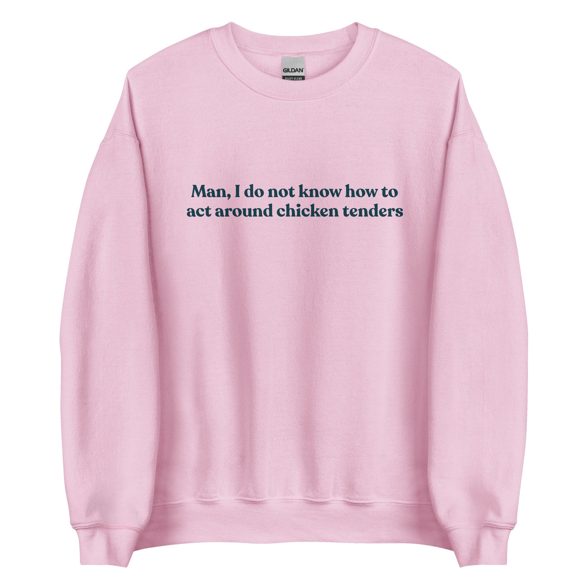Man, I Do Not Know How To Act Around Chicken Tenders Sweatshirt - ninanush