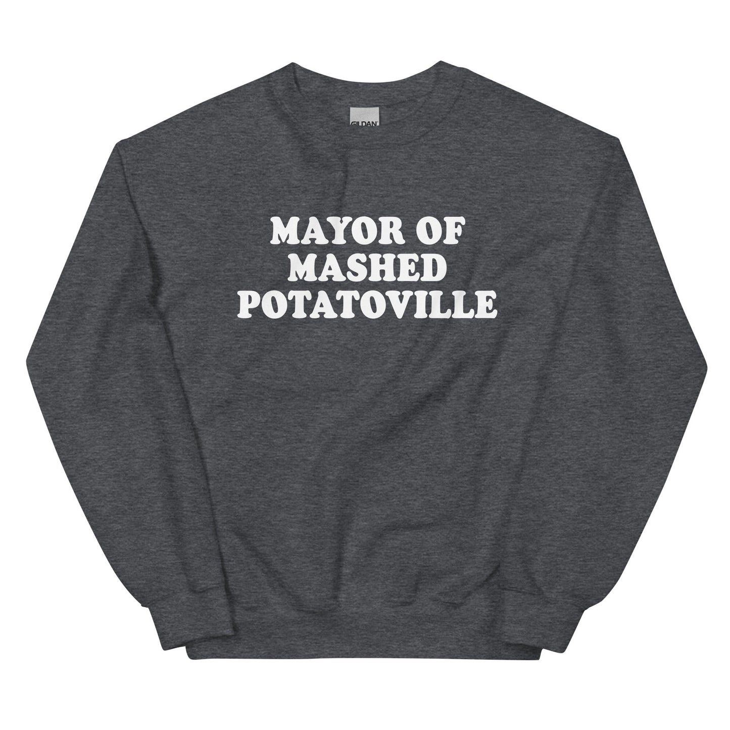 Mayor Of Mashed Potatoville Sweatshirt - ninanush
