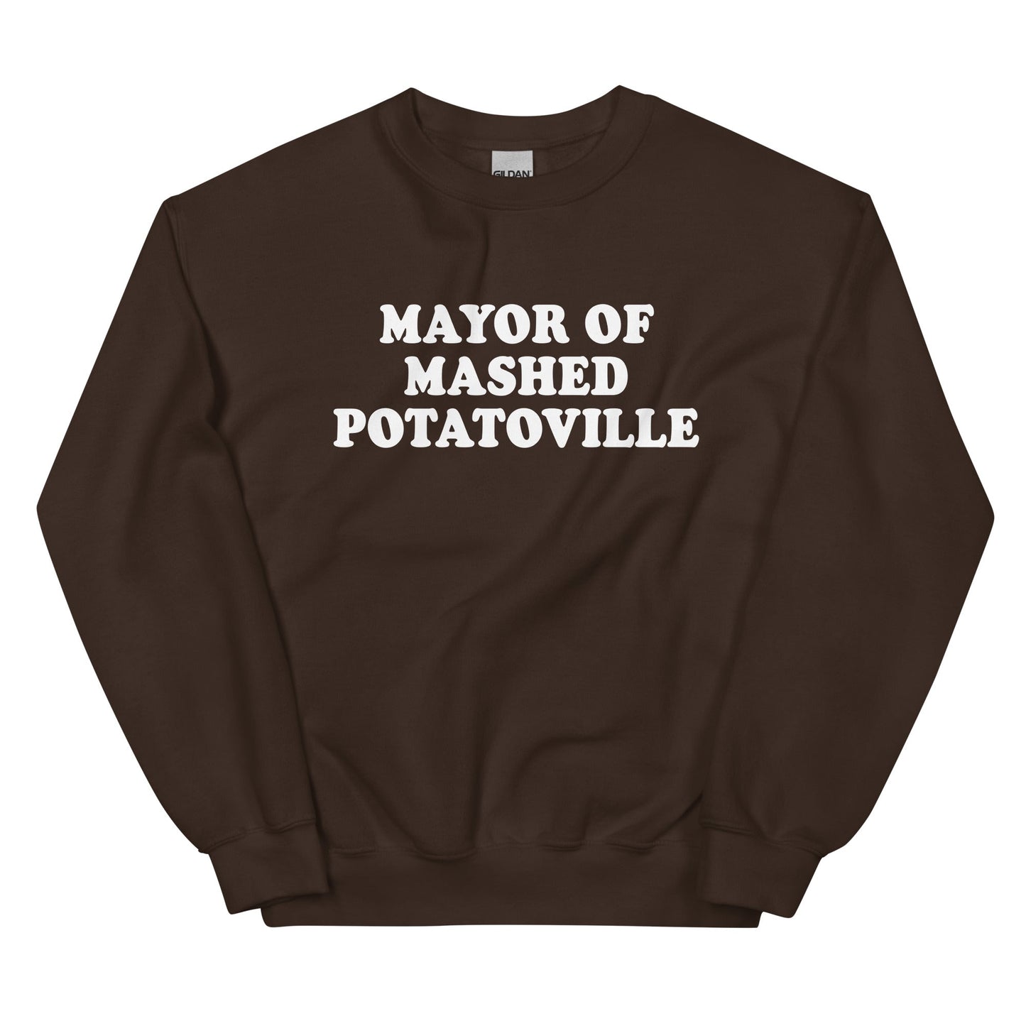 Mayor Of Mashed Potatoville Sweatshirt - ninanush