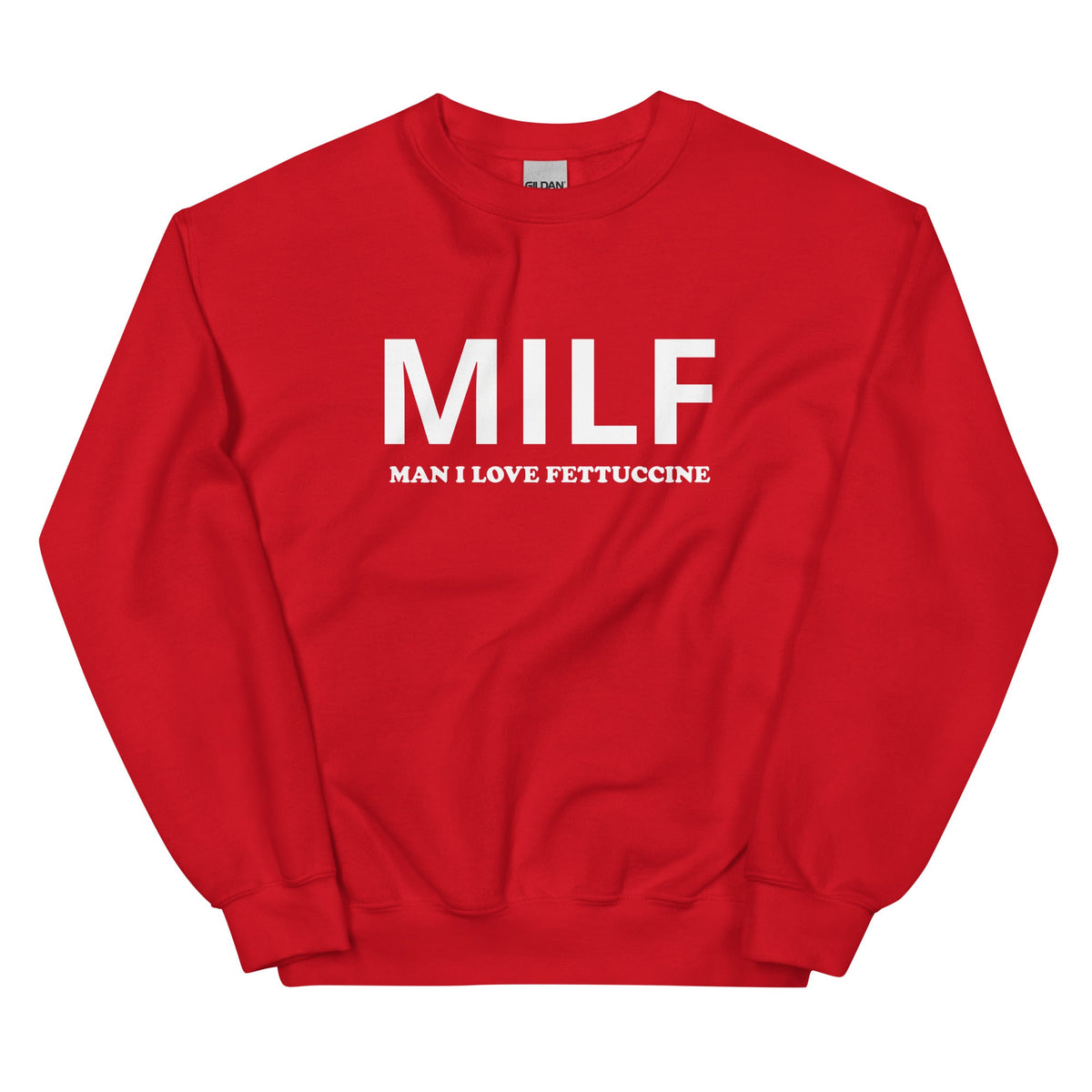 MILF Man I Love Fettuccine Sweatshirt - ninanush