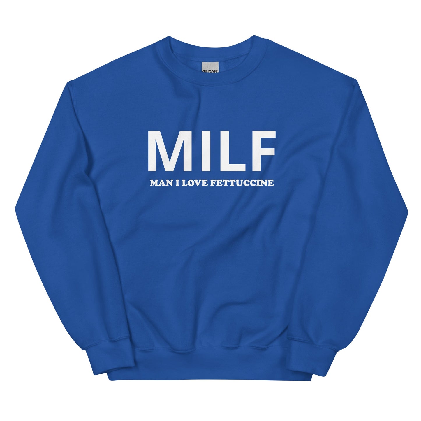 MILF Man I Love Fettuccine Sweatshirt - ninanush