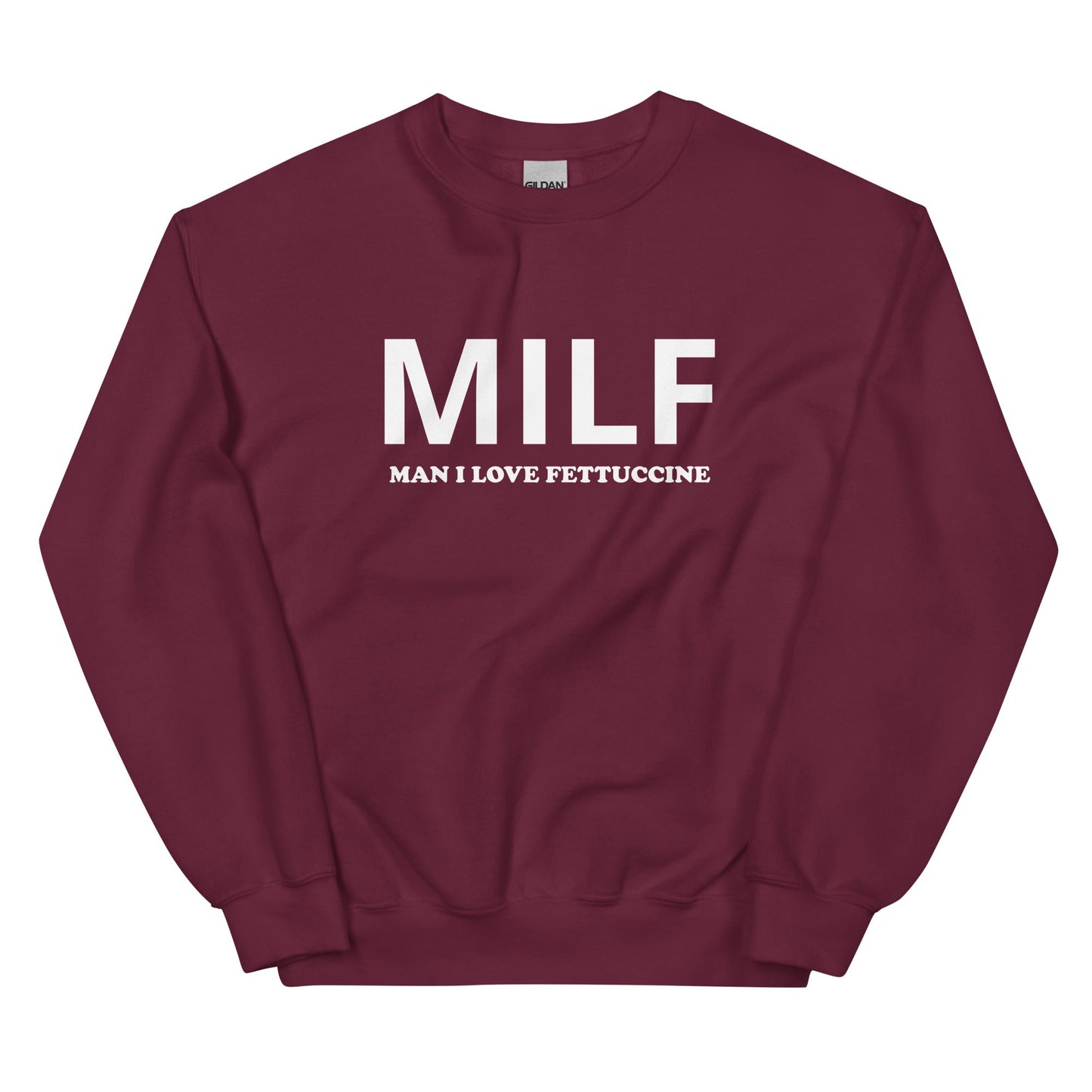 MILF Man I Love Fettuccine Sweatshirt - ninanush