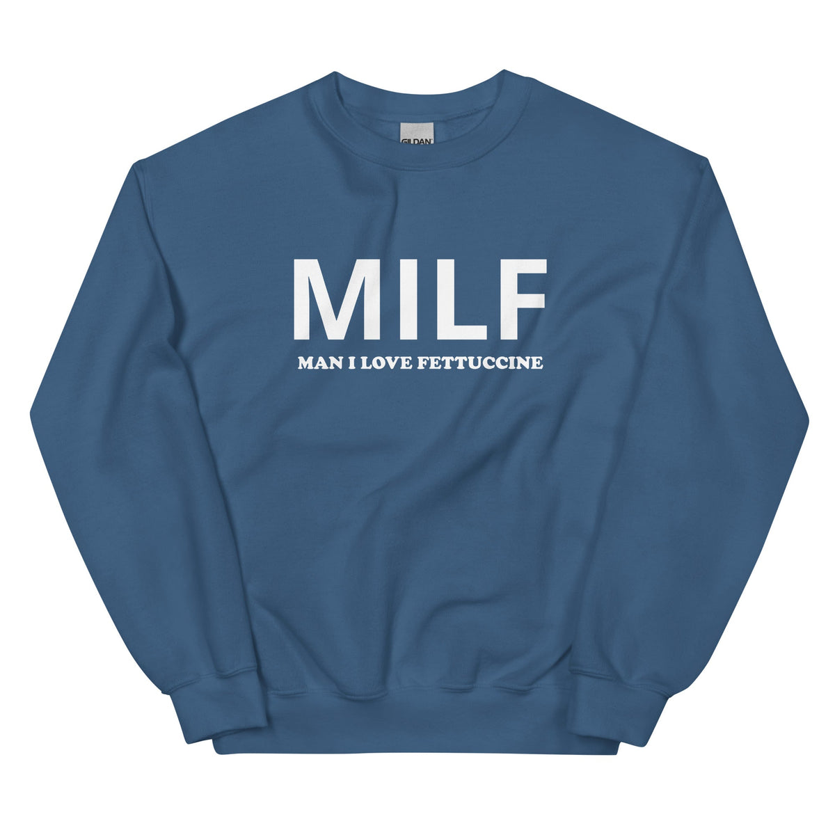 MILF Man I Love Fettuccine Sweatshirt - ninanush