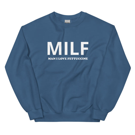 MILF Man I Love Fettuccine Sweatshirt - ninanush