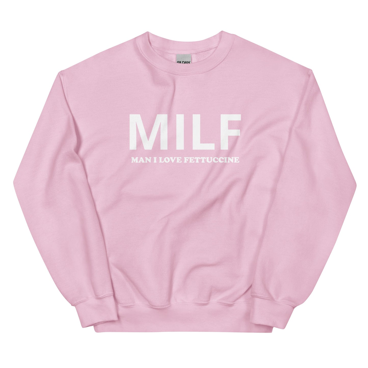 MILF Man I Love Fettuccine Sweatshirt - ninanush