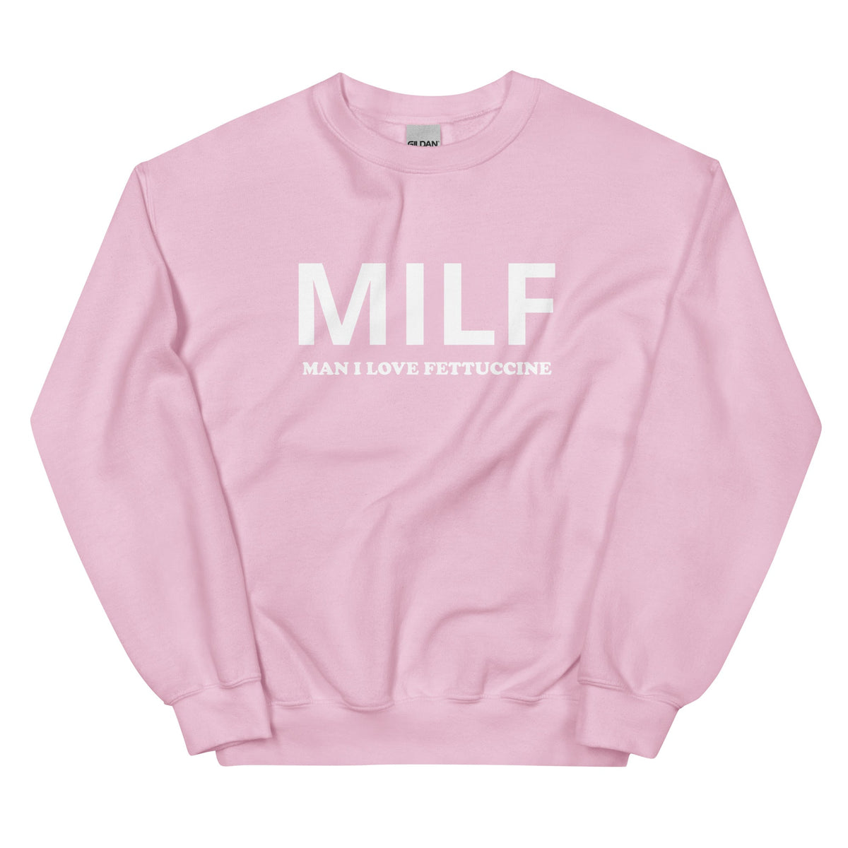 MILF Man I Love Fettuccine Sweatshirt - ninanush