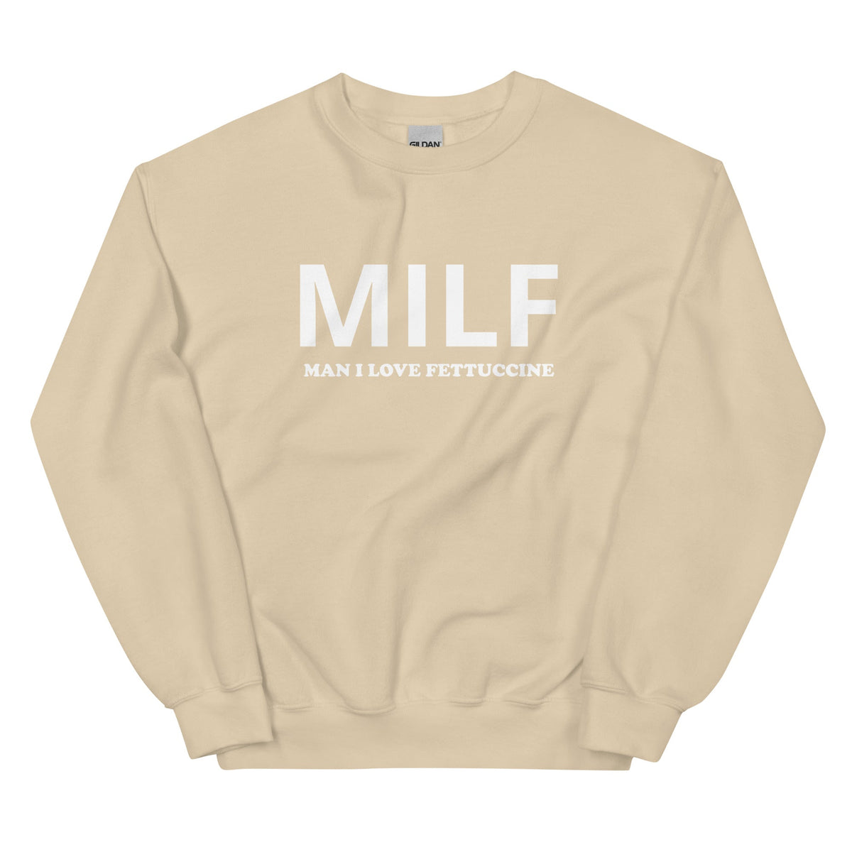 MILF Man I Love Fettuccine Sweatshirt - ninanush
