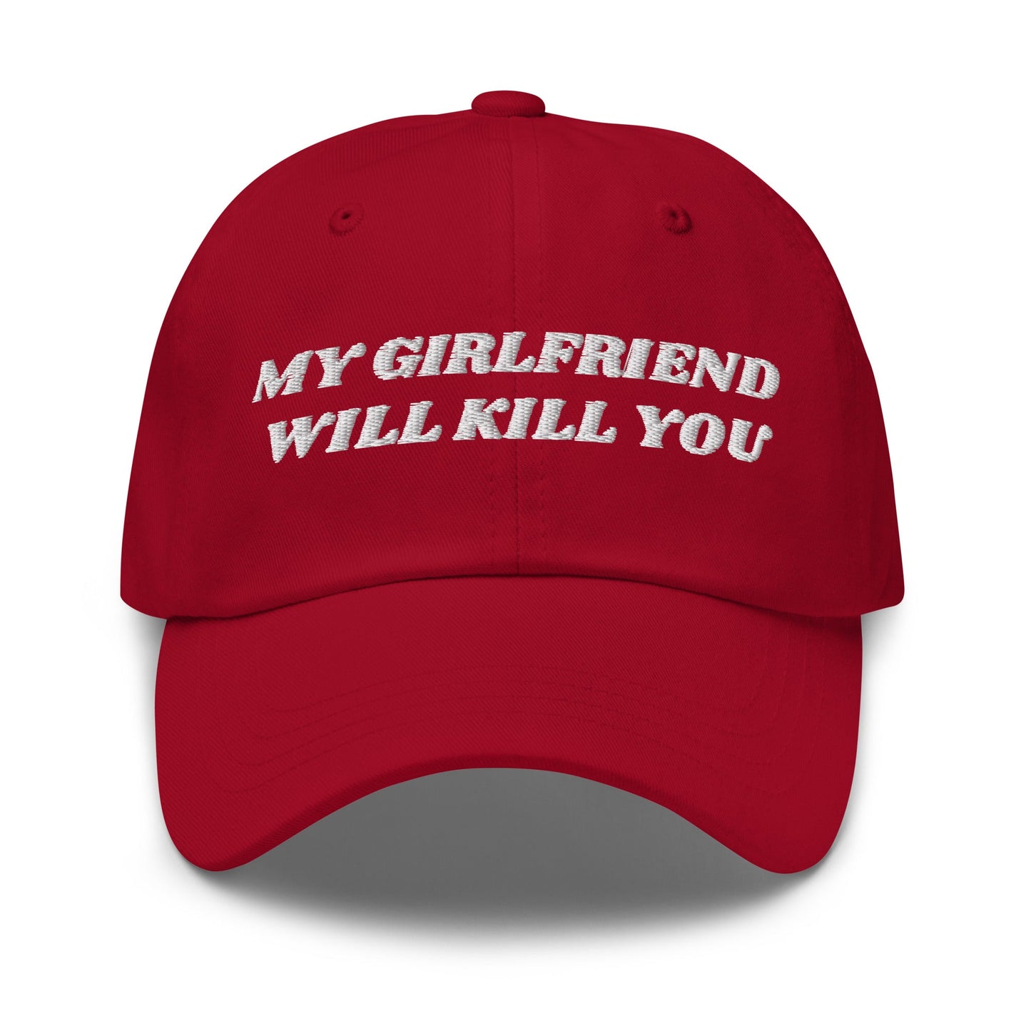 My Girlfriend Will Kill You Dad Hat - ninanush
