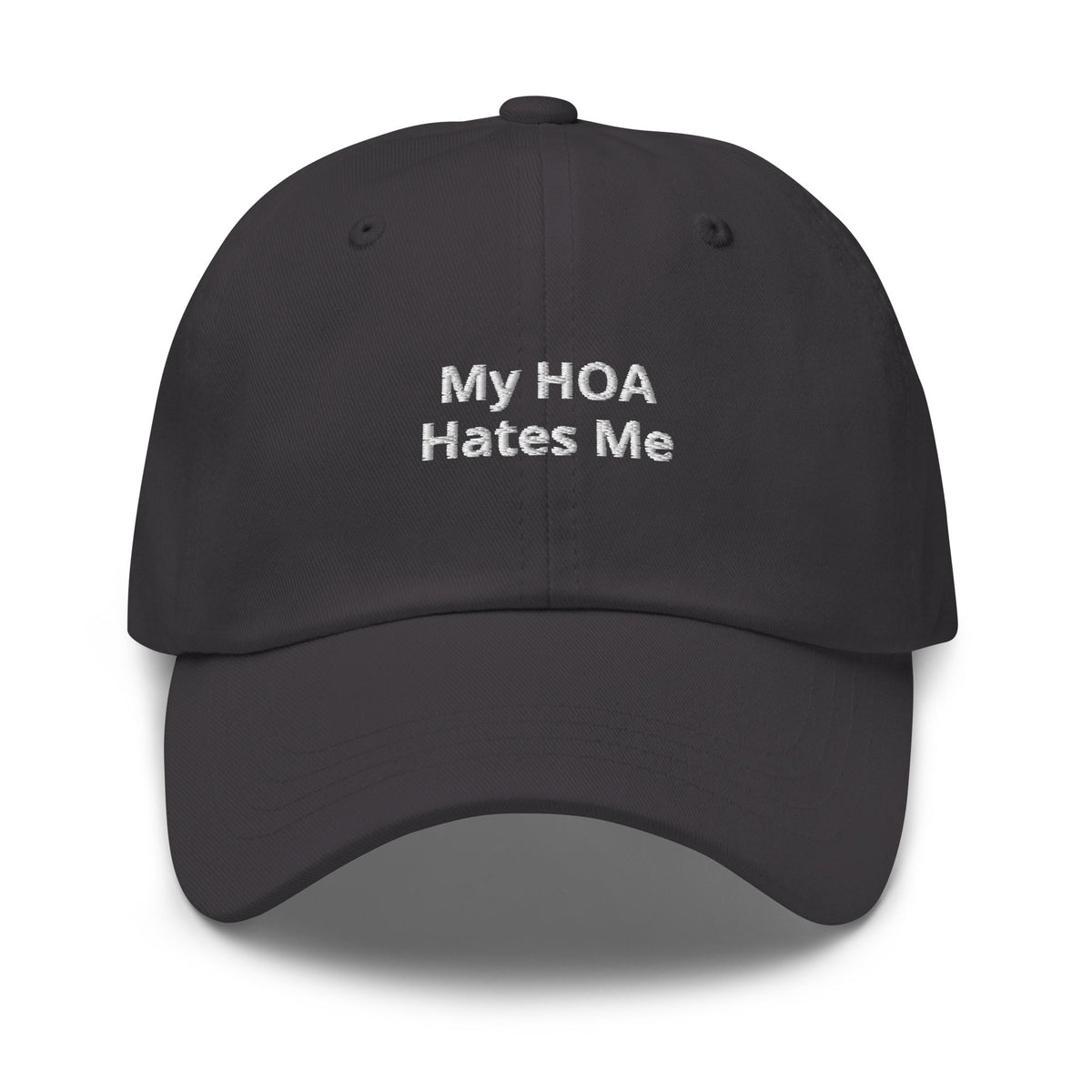 My HOA Hates Me Dad Hat - ninanush