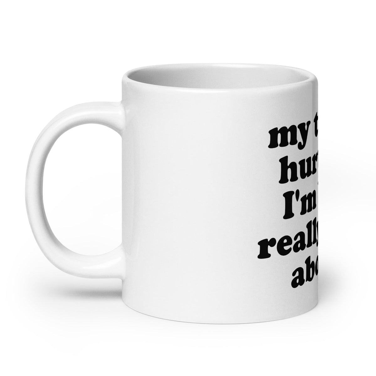 My Tummy Hurts But I'm Being Really Brave About It Mug - ninanush