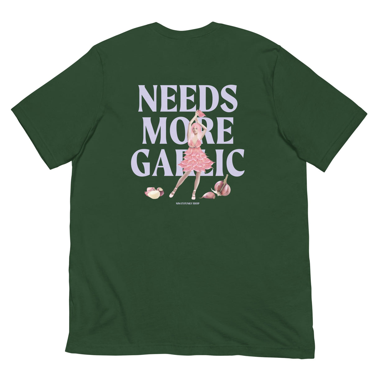 Needs More Garlic, Garlic Girl T-Shirt - ninanush