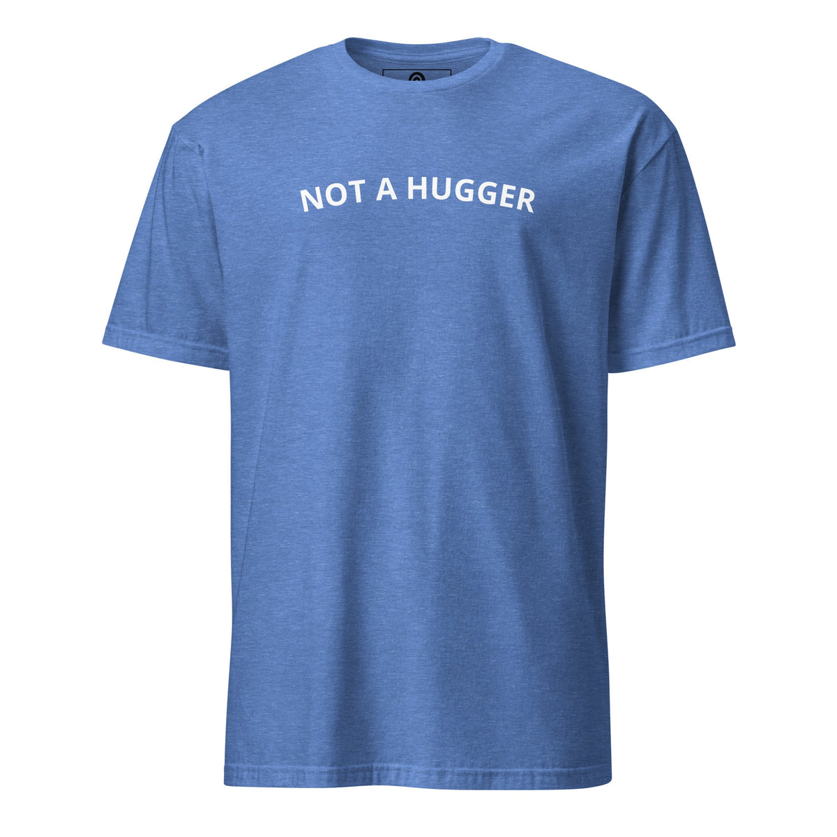 Not A Hugger T-Shirt - ninanush