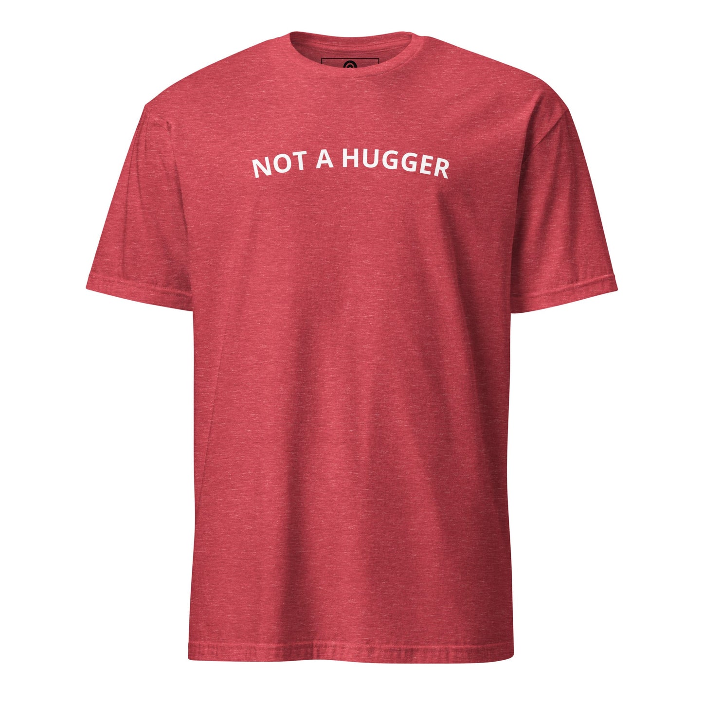 Not A Hugger T-Shirt - ninanush