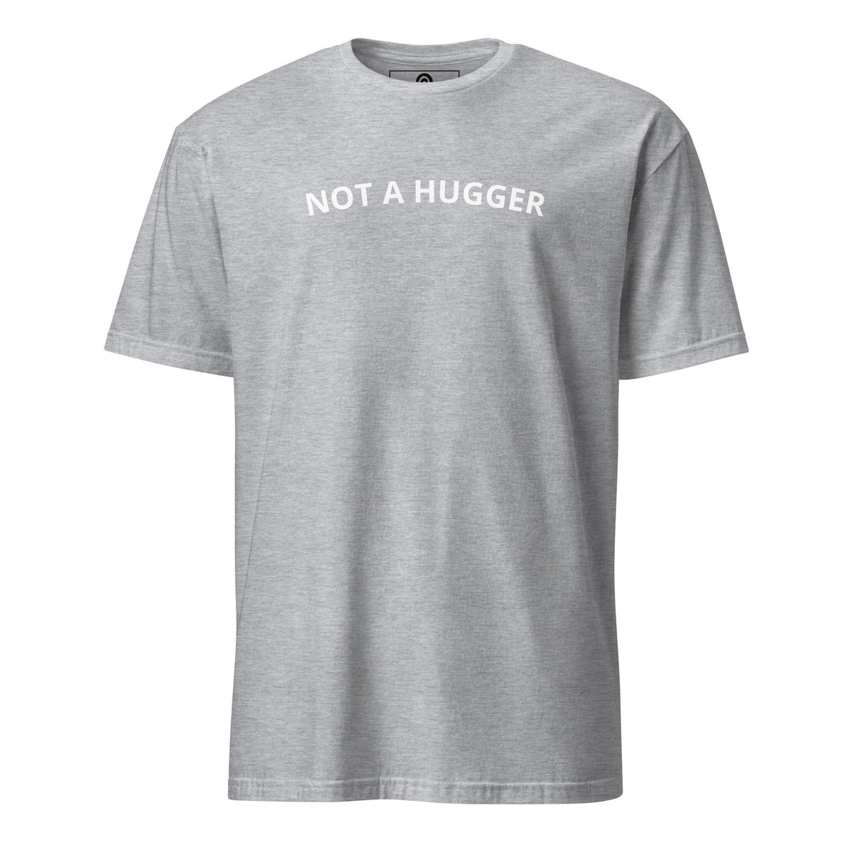 Not A Hugger T-Shirt - ninanush