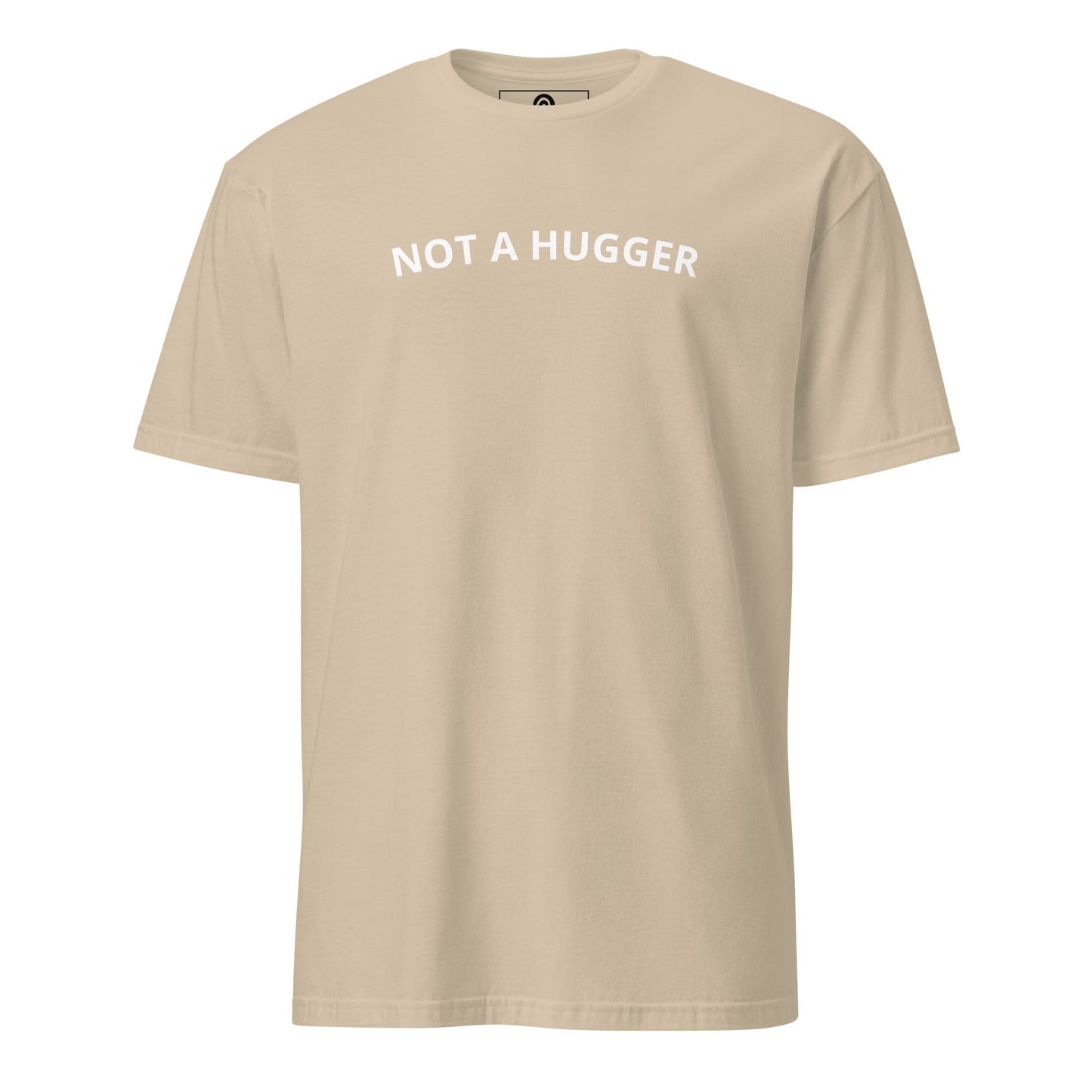 Not A Hugger T-Shirt - ninanush