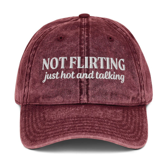 Not Flirting Just Hot And Talking Vintage Dad Hat - ninanush