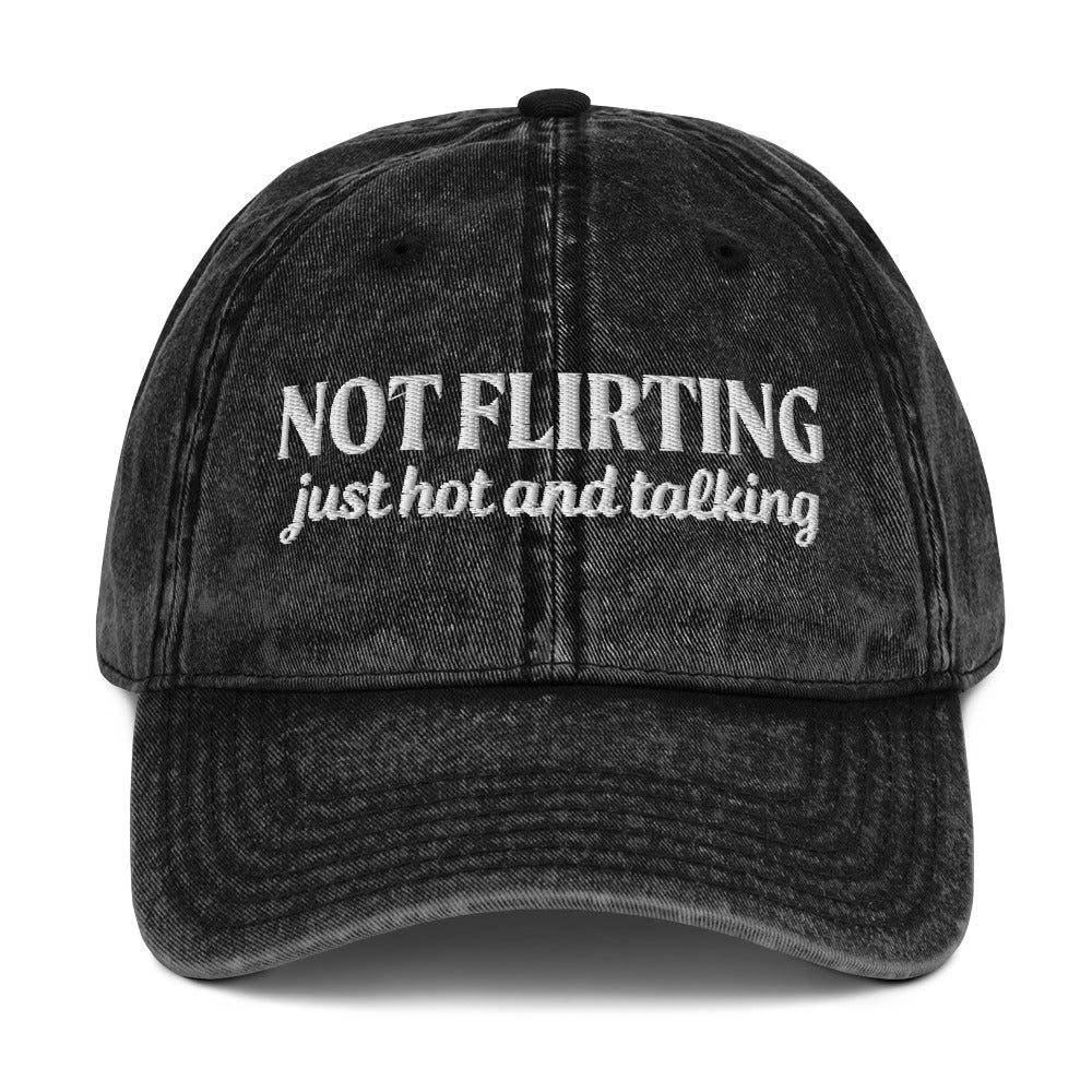 Not Flirting Just Hot And Talking Vintage Dad Hat - ninanush