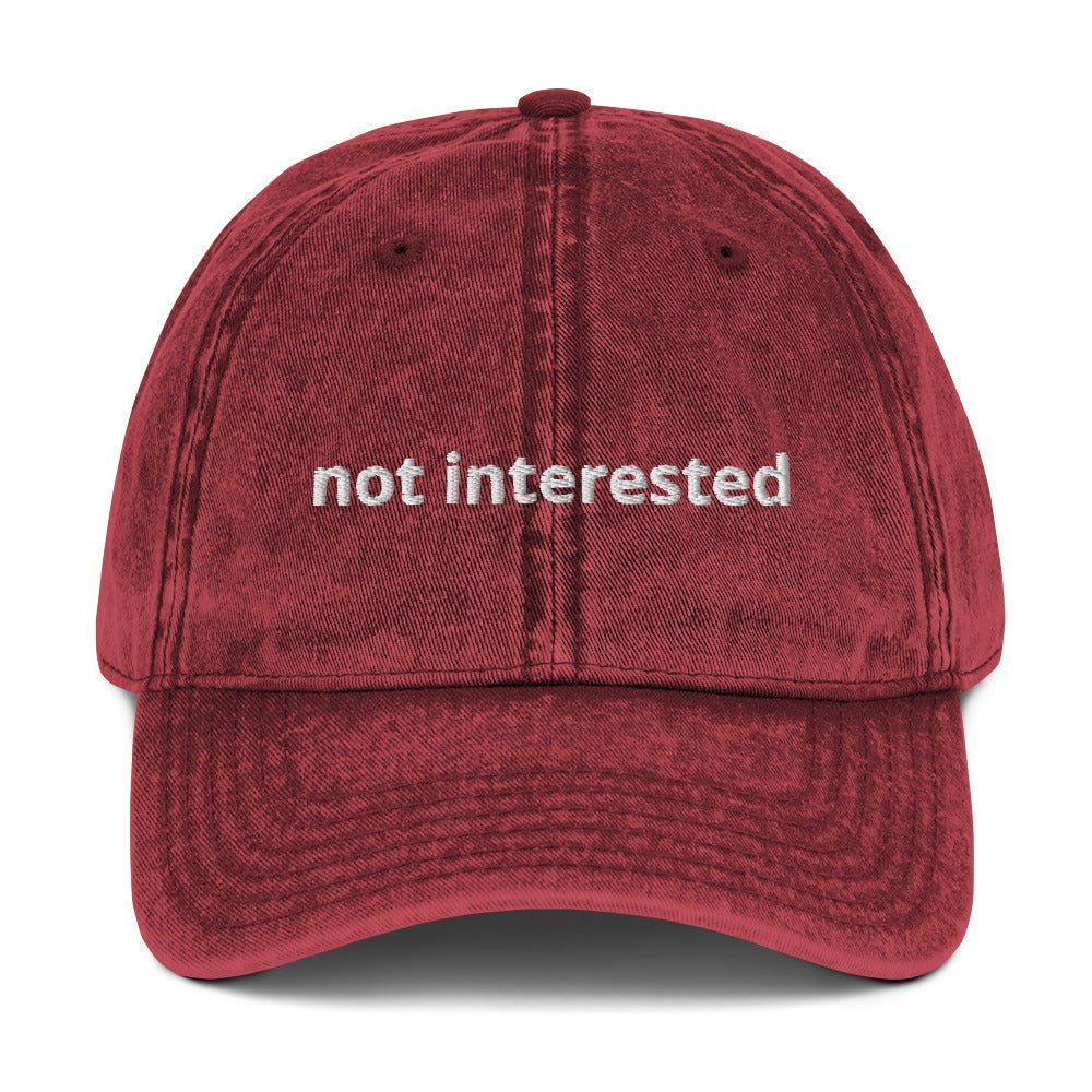 Not Interested Vintage Dad Hat - ninanush