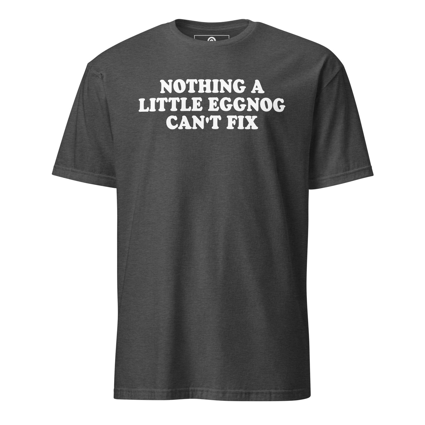 Nothing A Little Eggnog Can't Fix T-Shirt - ninanush