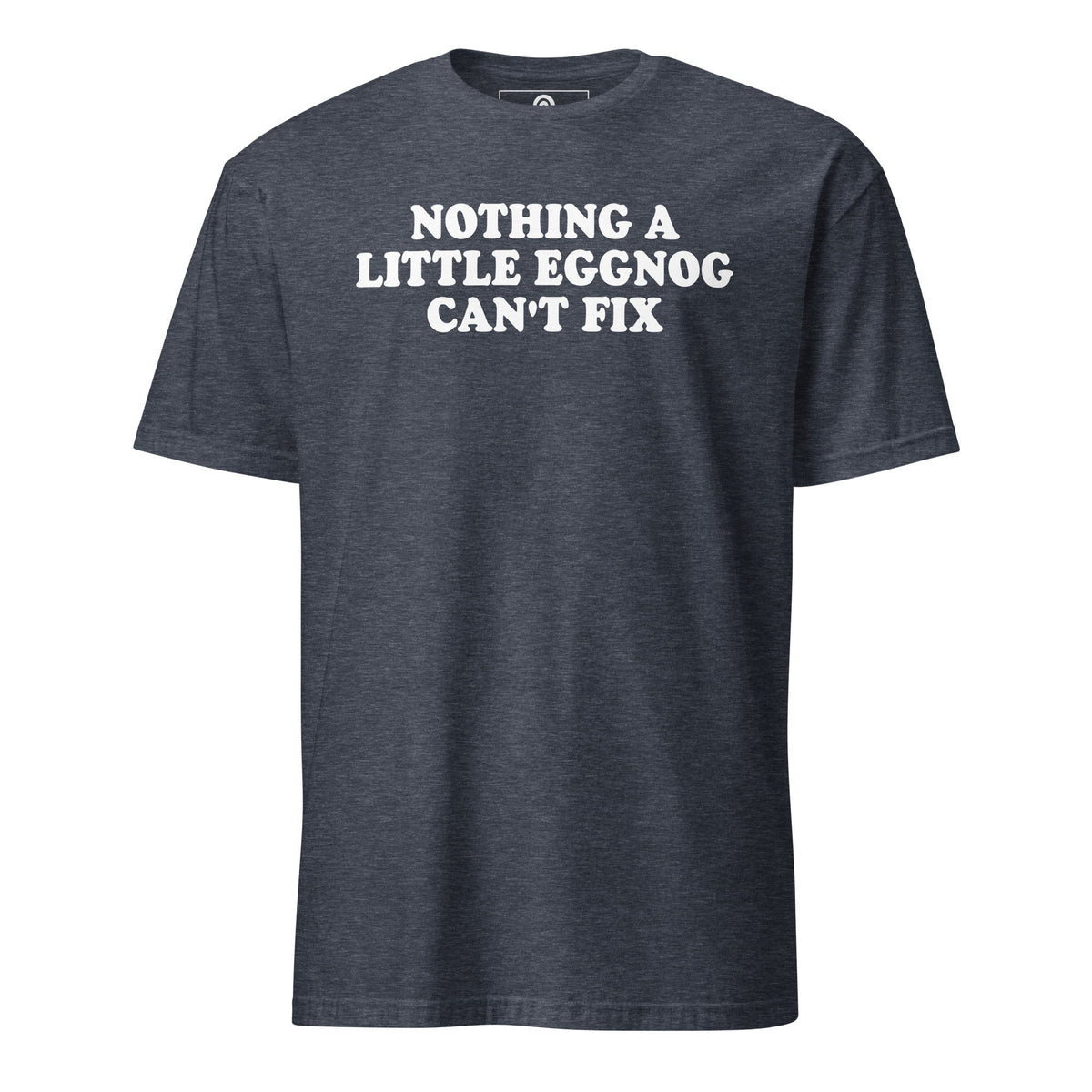 Nothing A Little Eggnog Can't Fix T-Shirt - ninanush