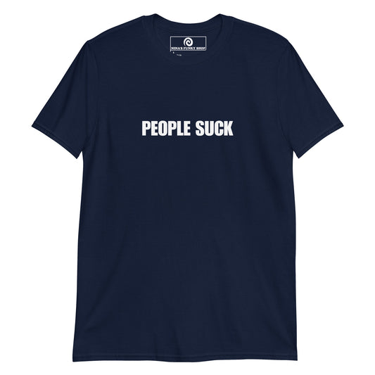 People Suck T-Shirt - ninanush