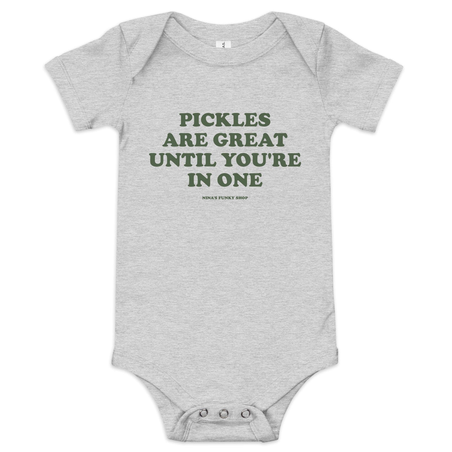 Pickles Are Great Until You're In One Baby Short Sleeve Onesie - ninanush