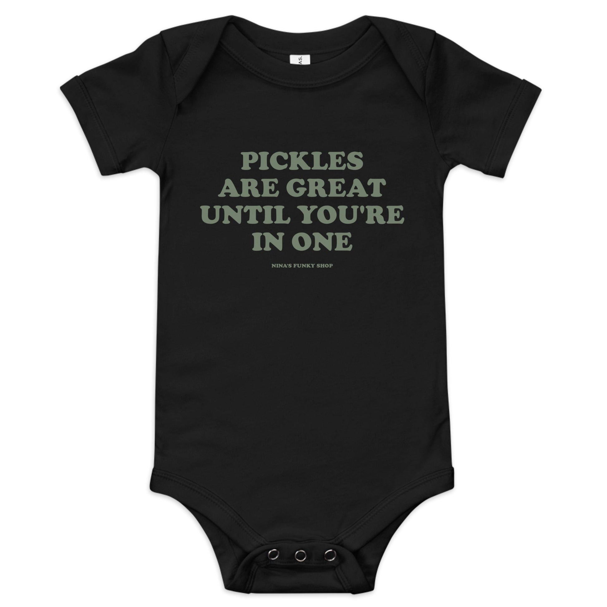 Pickles Are Great Until You're In One Baby Short Sleeve Onesie - ninanush