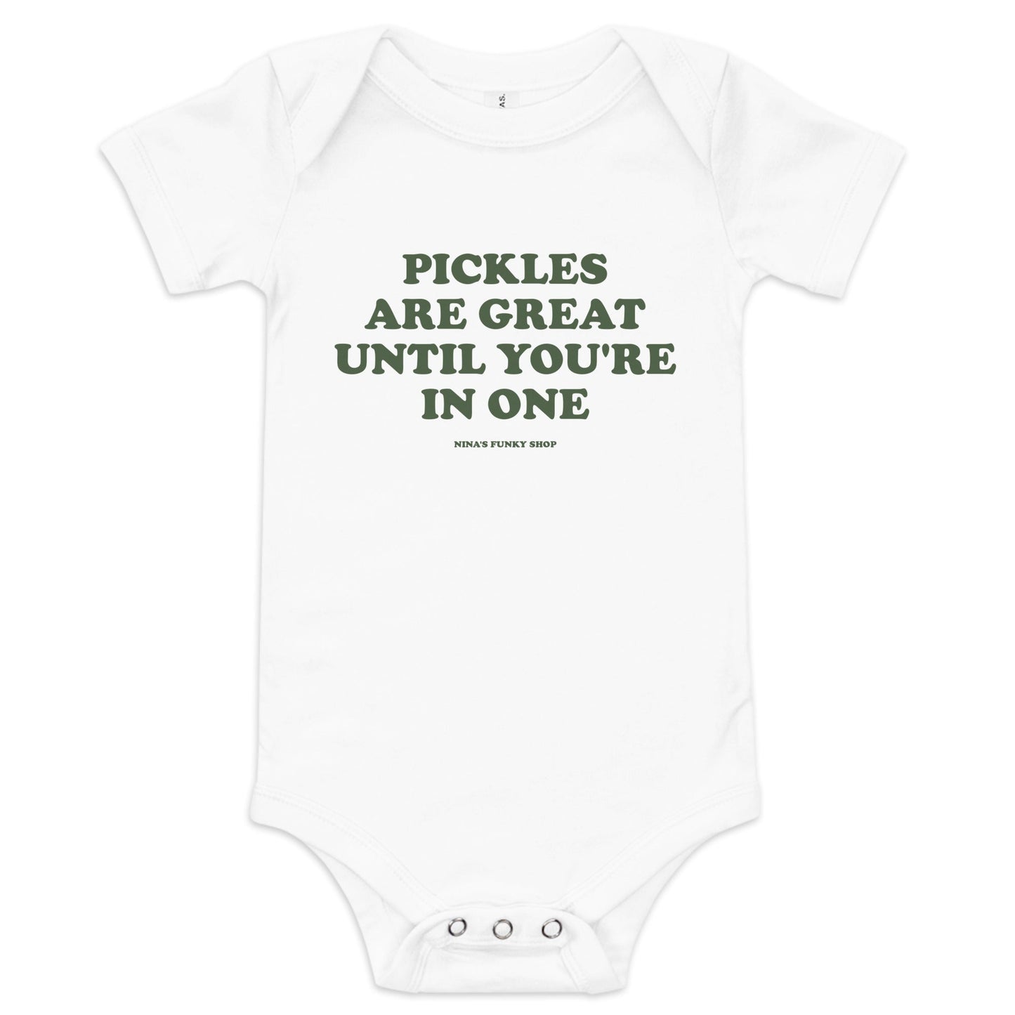 Pickles Are Great Until You're In One Baby Short Sleeve Onesie - ninanush