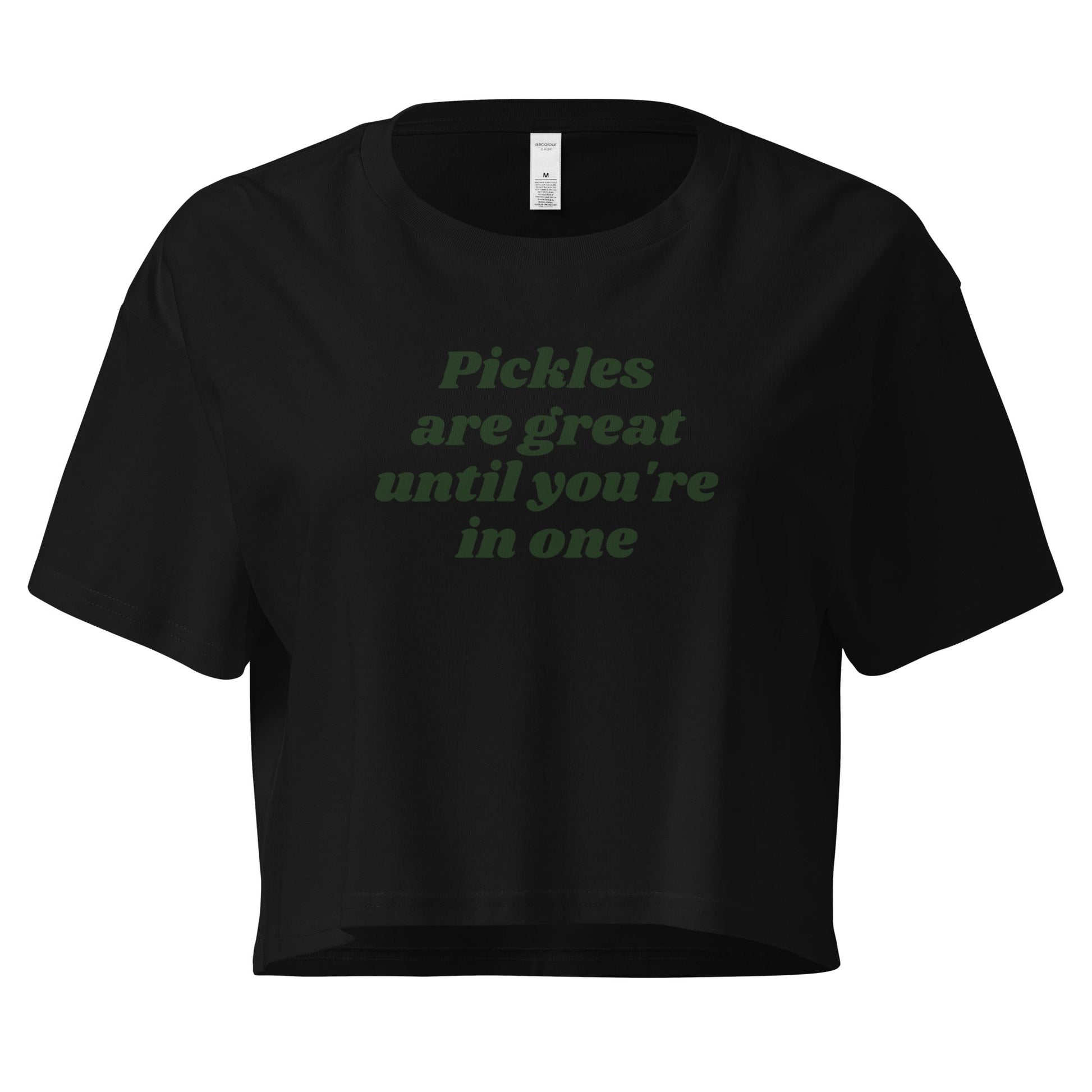 Pickles Are Great Until You're in One Crop Top - ninanush