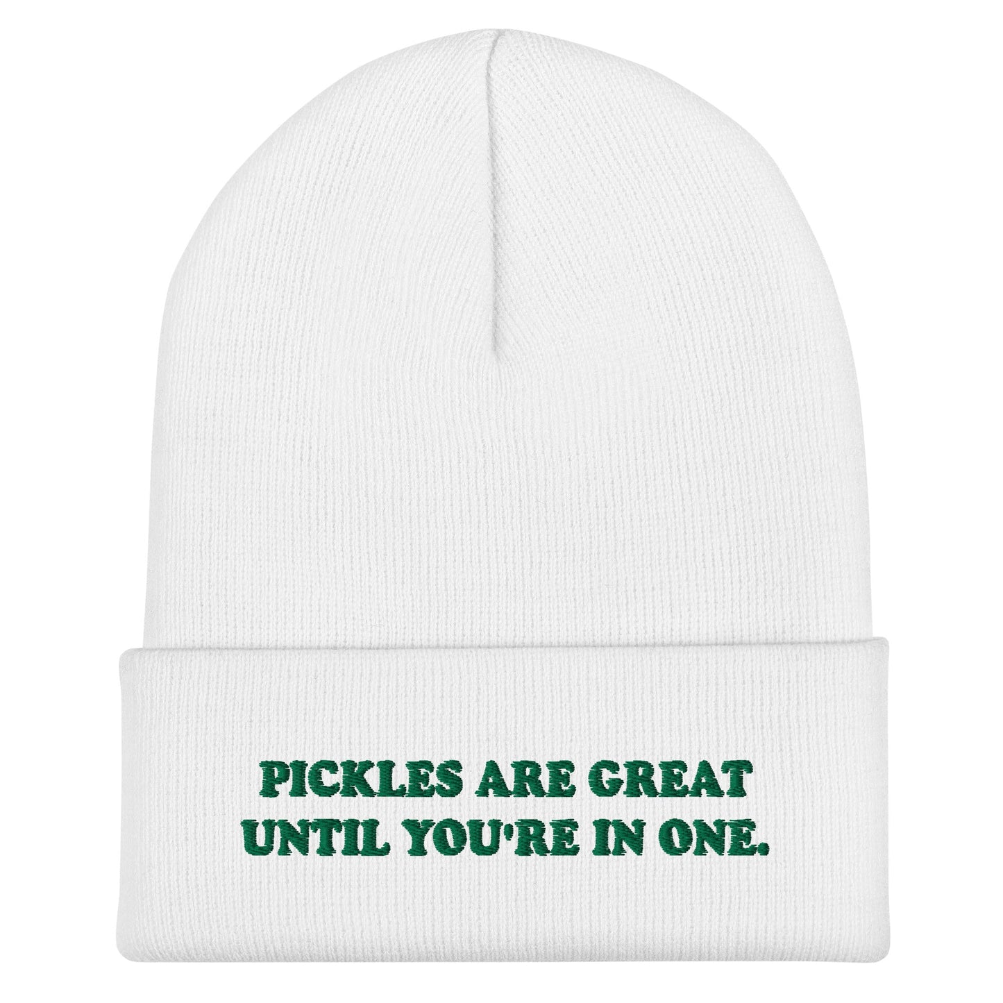 Pickles Are Great Until You're In One Cuffed Beanie - ninanush
