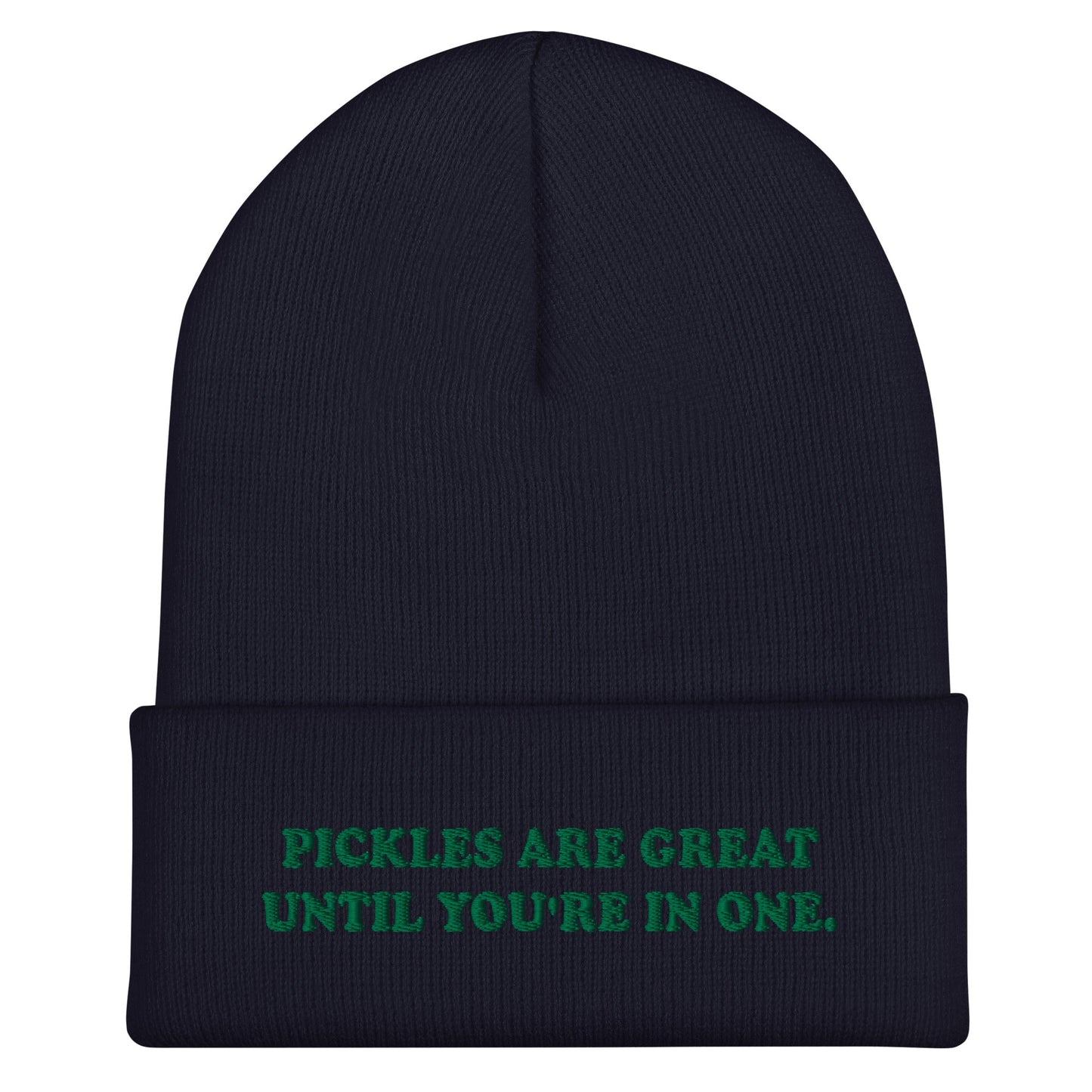 Pickles Are Great Until You're In One Cuffed Beanie - ninanush