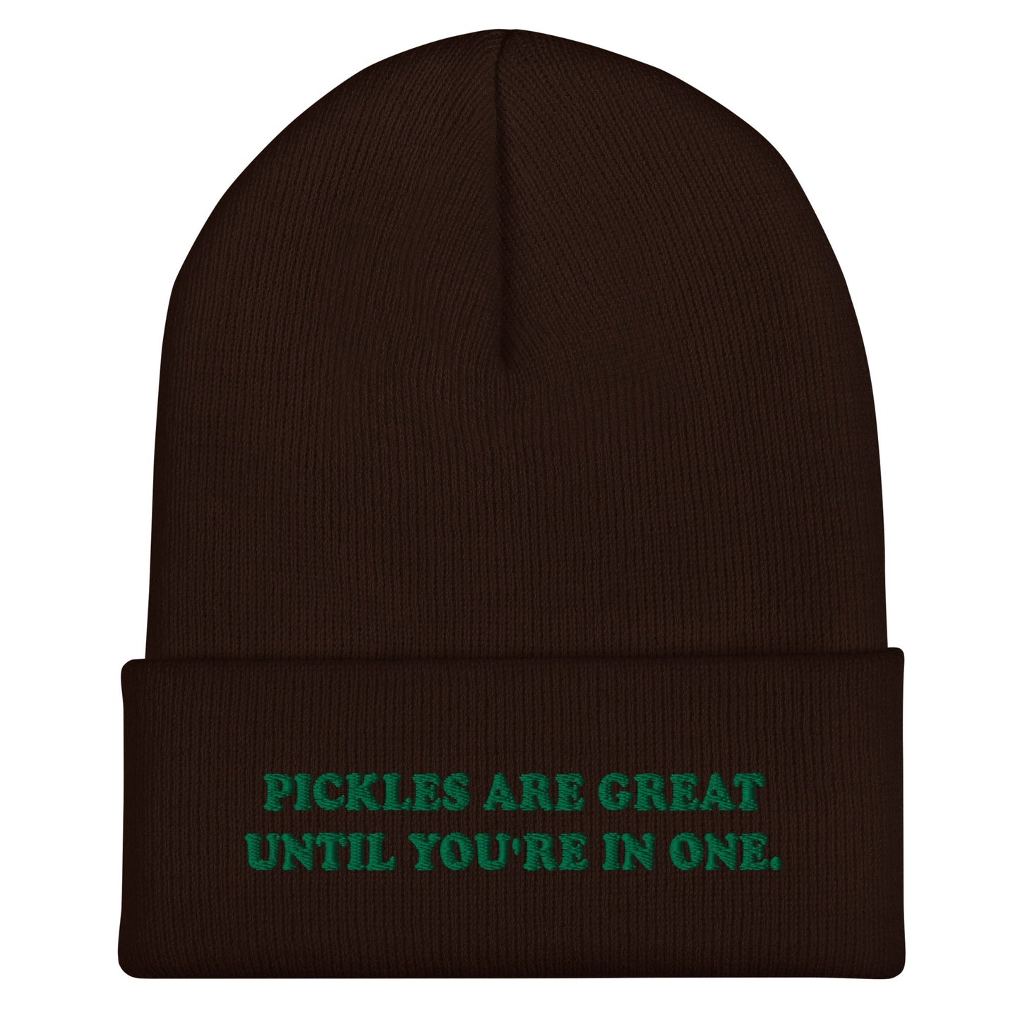 Pickles Are Great Until You're In One Cuffed Beanie - ninanush