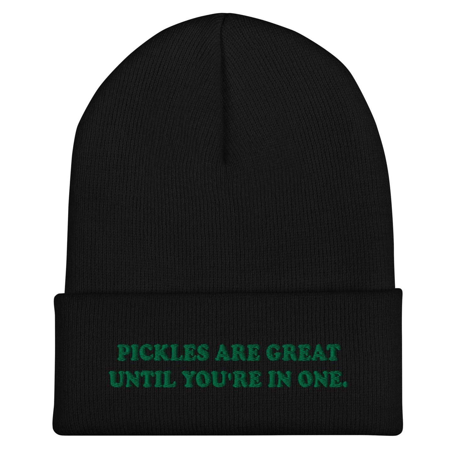Pickles Are Great Until You're In One Cuffed Beanie - ninanush